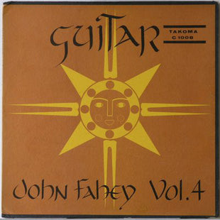 John Fahey : Guitar Vol. 4 / The Great San Bernardino Birthday Party And Other Excursions (LP, Album)