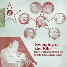 Billy Butterfield & His World Class Jazz Band* : Swinging At The Elks' (LP, Album)