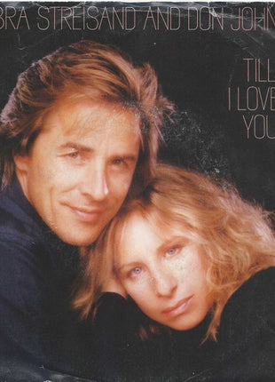 Barbra Streisand And Don Johnson : Till I Loved You (7", Styrene)