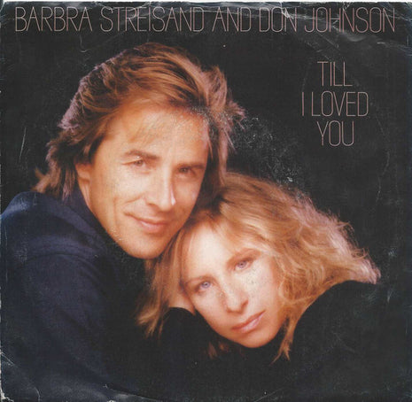Barbra Streisand And Don Johnson : Till I Loved You (7", Styrene)
