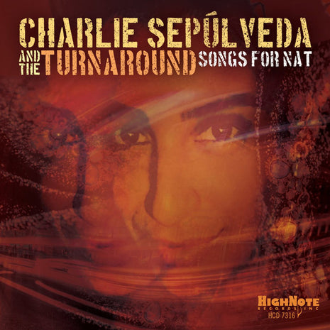 Charlie Sepulveda And The Turnaround : Songs For Nat (CD, Album)