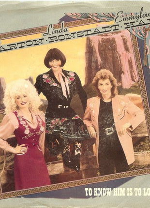 Dolly Parton, Linda Ronstadt, Emmylou Harris : To Know Him Is To Love Him (7", Single, Spe)