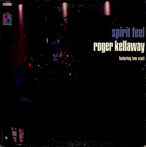 Roger Kellaway Featuring Tom Scott : Spirit Feel (LP, Album)