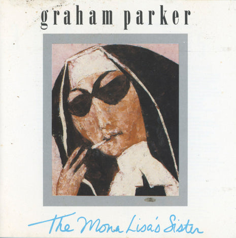 Graham Parker : The Mona Lisa's Sister (CD, Album, RP)