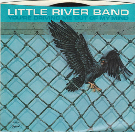 Little River Band : You're Driving Me Out Of My Mind (7", Single, Win)
