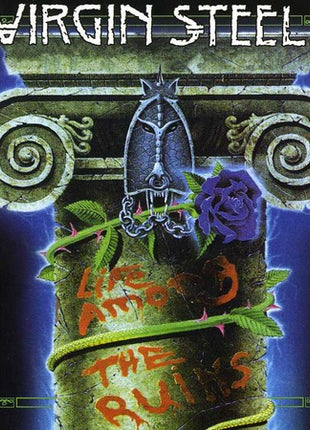 the album cover for Virgin Steele - Life Among The Ruins (Re-Release)