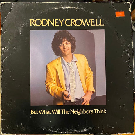 Rodney Crowell : But What Will The Neighbors Think (LP, Album, Win)