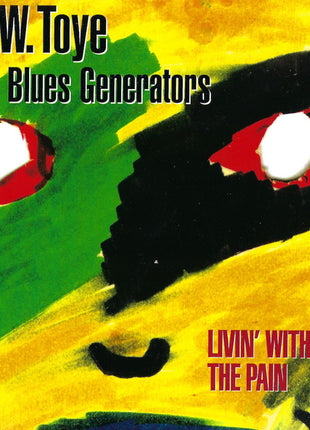 G.W. Toye And The Blues Generators : Livin' With The Pain (CD, Album)