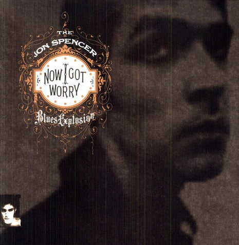 The Jon Spencer Blues Explosion - Now I Got Worry (Vinyl) (New (N))