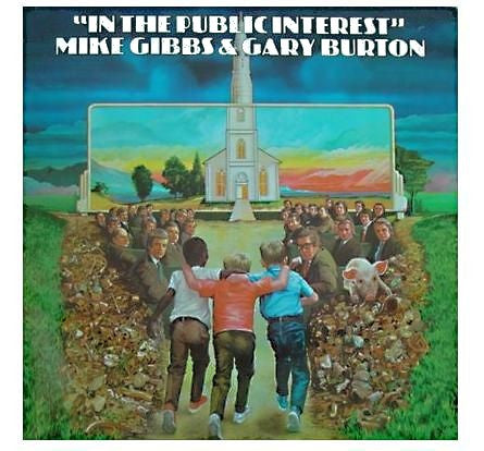 Michael Gibbs & Gary Burton : In The Public Interest (LP, Album)