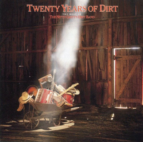 Nitty Gritty Dirt Band : Twenty Years Of Dirt (The Best Of The Nitty Gritty Dirt Band) (CD, Comp, Club, RE)