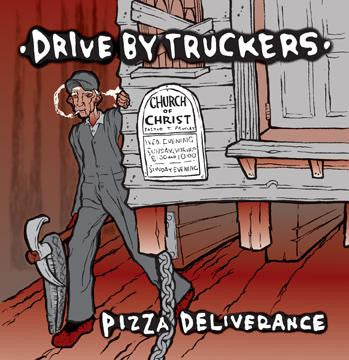 Drive By Truckers* : Pizza Deliverance (CD, Album, RE)