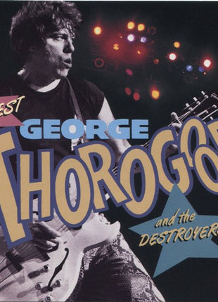 George Thorogood & The Destroyers : The Baddest Of George Thorogood And The Destroyers (CD, Comp, Club, RE)