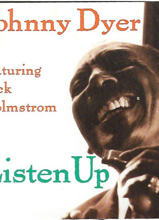Johnny Dyer Featuring Rick Holmstrom : Listen Up (CD, Album)