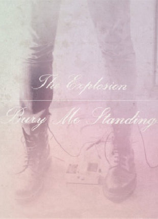 the album cover for Explosion - Bury Me Standing