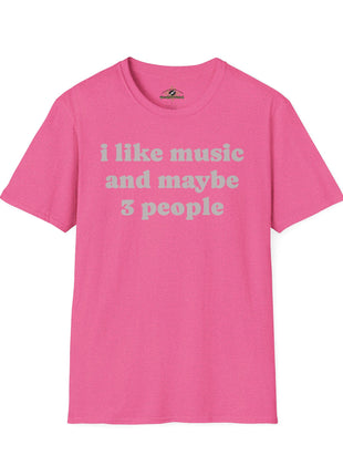 I like music and maybe 3 people T-Shirt | Funny Introvert Tee, Music Lover Shirt