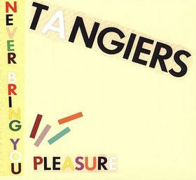 Tangiers (2) : Never Bring You Pleasure (CD, Album)