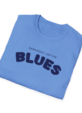 Damn Right, I Got the Blues T-Shirt | Retro Text Tee, Music Mood