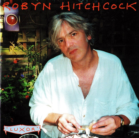 Robyn Hitchcock : Luxor (CD, Album)