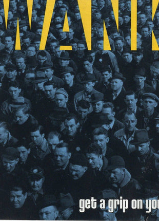 Wank (3) : Get A Grip On Yourself (CD, Album)