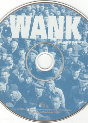 Wank (3) : Get A Grip On Yourself (CD, Album)