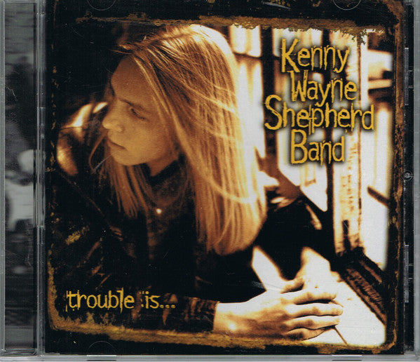 Kenny Wayne Shepherd Band　Trouble is　スコア Buy Kenny Wayne Shepherd Band : Trouble Is (HDCD, Album, Club
