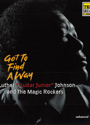 Luther "Guitar Junior" Johnson And The Magic Rockers : Got To Find A Way (CD, Album, Enh)
