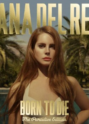 the album cover for Lana Del Rey - Born To Die: The Paradise Edition [Import Limited Edition]