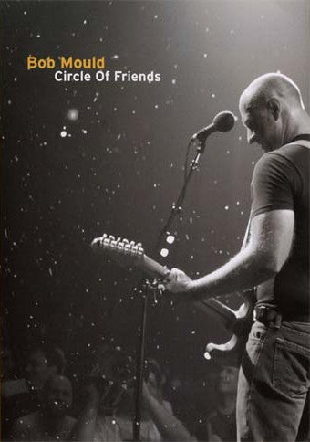 Bob Mould : Circle Of Friends (DVD-V, NTSC)