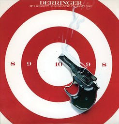 Derringer (2) : If I Weren't So Romantic, I'd Shoot You (LP, Album)