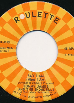 Tommy James And The Shondells* : Say I Am (7", Single)
