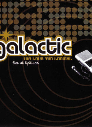 Galactic : We Love 'Em Tonight (Live At Tipitina's) (CD, Album)