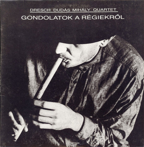 Dresch Dudás Mihály Quartet* : Gondolatok A Régiekről (LP, Album)