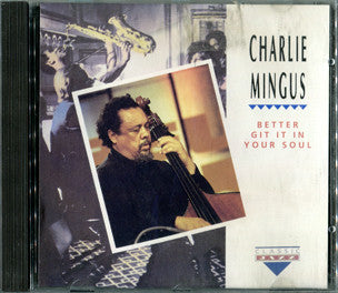 Charles Mingus : Better Git It In Your Soul (CD, Album)