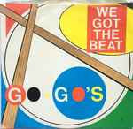 Go-Go's : We Got The Beat (7", Single, Styrene, Pit)