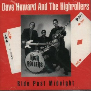 Dave Howard & The Highrollers : Ride Past Midnight (CD, Album)