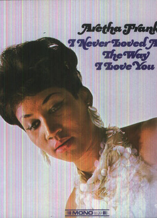 the album cover for Aretha Franklin - I Never Loved A Man The Way I Love You [Import]