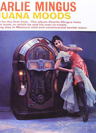 the album cover for Charlie Mingus - Tijuana Moods