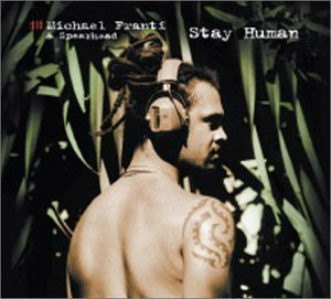 Michael Franti & Spearhead* : Stay Human (CD, Album, Dig)