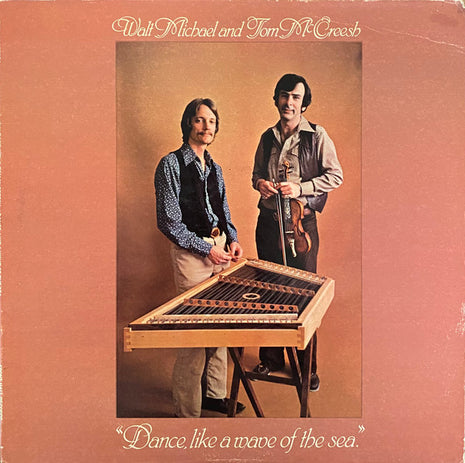 Walt Michael And Tom McCreesh : Dance, Like A Wave Of The Sea (LP, Album)