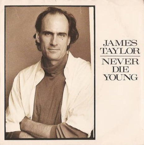 James Taylor (2) : Never Die Young (7", Styrene, Car)