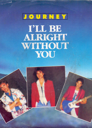 Journey : I'll Be Alright Without You (7", Styrene, Pit)
