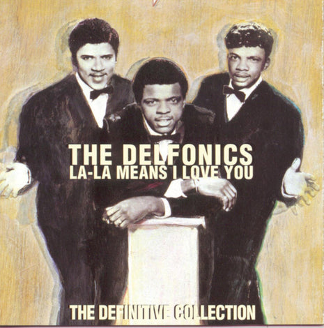 The Delfonics : La-La Means I Love You: The Definitive Collection (CD, Comp, Club)
