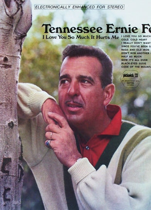 Tennessee Ernie Ford : I Love You So Much It Hurts Me (LP, Comp, Ele)