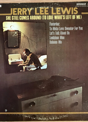 Jerry Lee Lewis : She Still Comes Around (To Love What's Left Of Me) (LP, Album)