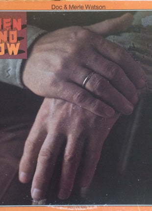 Doc & Merle Watson : Then And Now (LP, Album, RE)