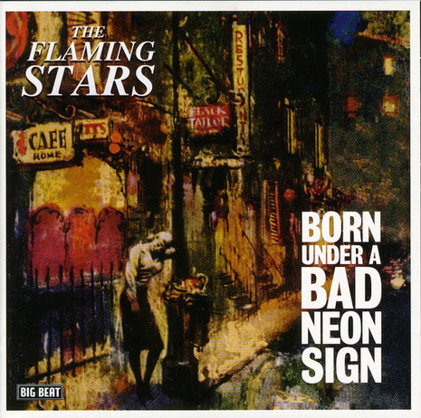 The Flaming Stars : Born Under A Bad Neon Sign (CD, Album)