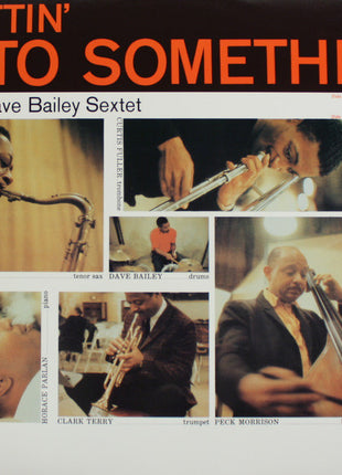 The Dave Bailey Sextet : Gettin' Into Somethin' (LP, Album, Mono, RE)