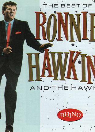 Ronnie Hawkins And The Hawks (2) : The Best Of Ronnie Hawkins And The Hawks (CD, Comp)