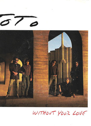 Toto : Without Your Love (7", Single)